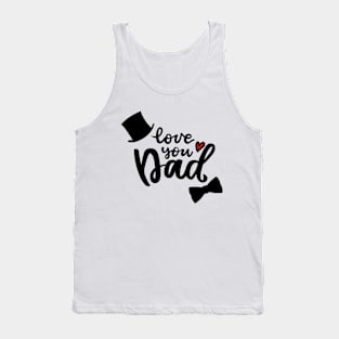 love you dad, fathers days, dad gift Tank Top